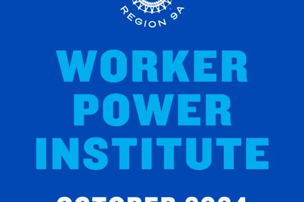 UAW Region 9A Worker Power Institute October 2024