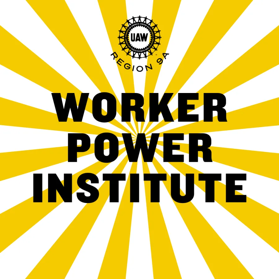 UAW Region 9A Worker Power Institute
